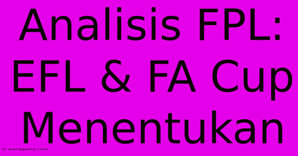 Analisis FPL: EFL & FA Cup Menentukan