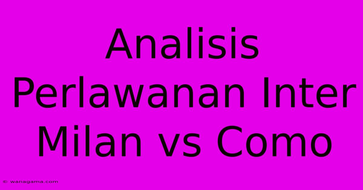 Analisis Perlawanan Inter Milan Vs Como