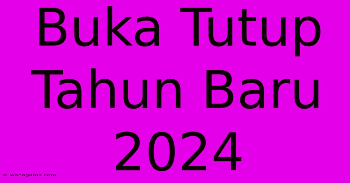 Buka Tutup Tahun Baru 2024