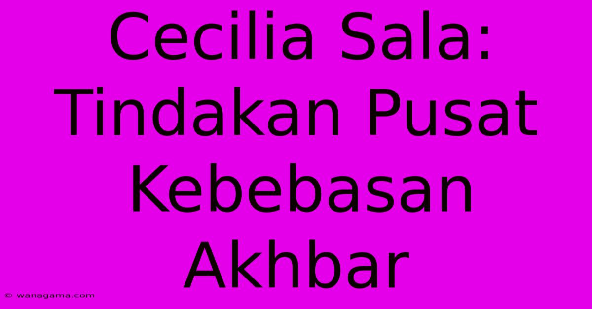 Cecilia Sala:  Tindakan Pusat Kebebasan Akhbar