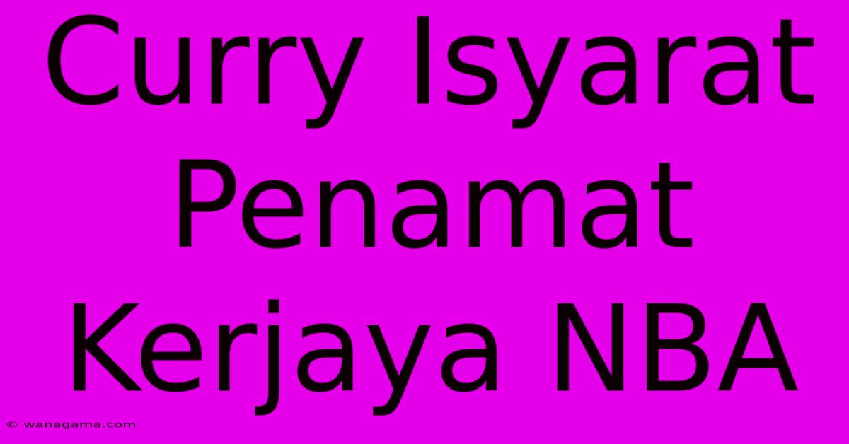 Curry Isyarat Penamat Kerjaya NBA