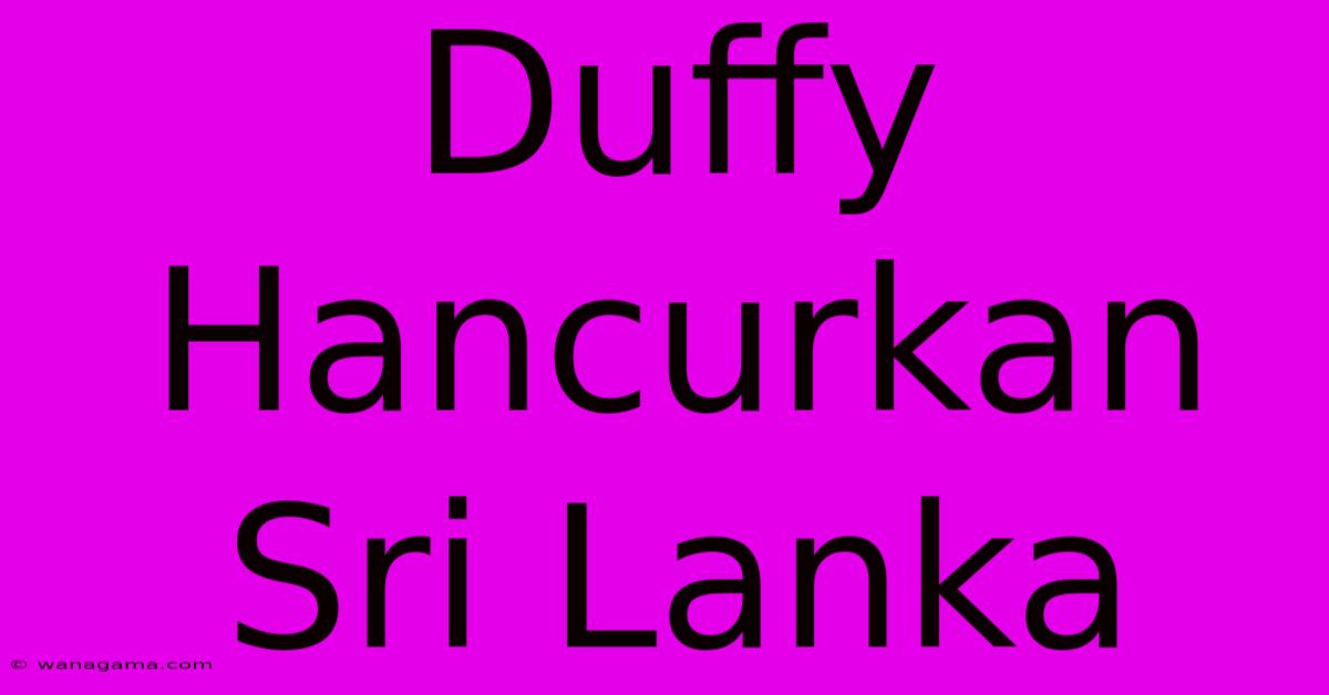 Duffy Hancurkan Sri Lanka