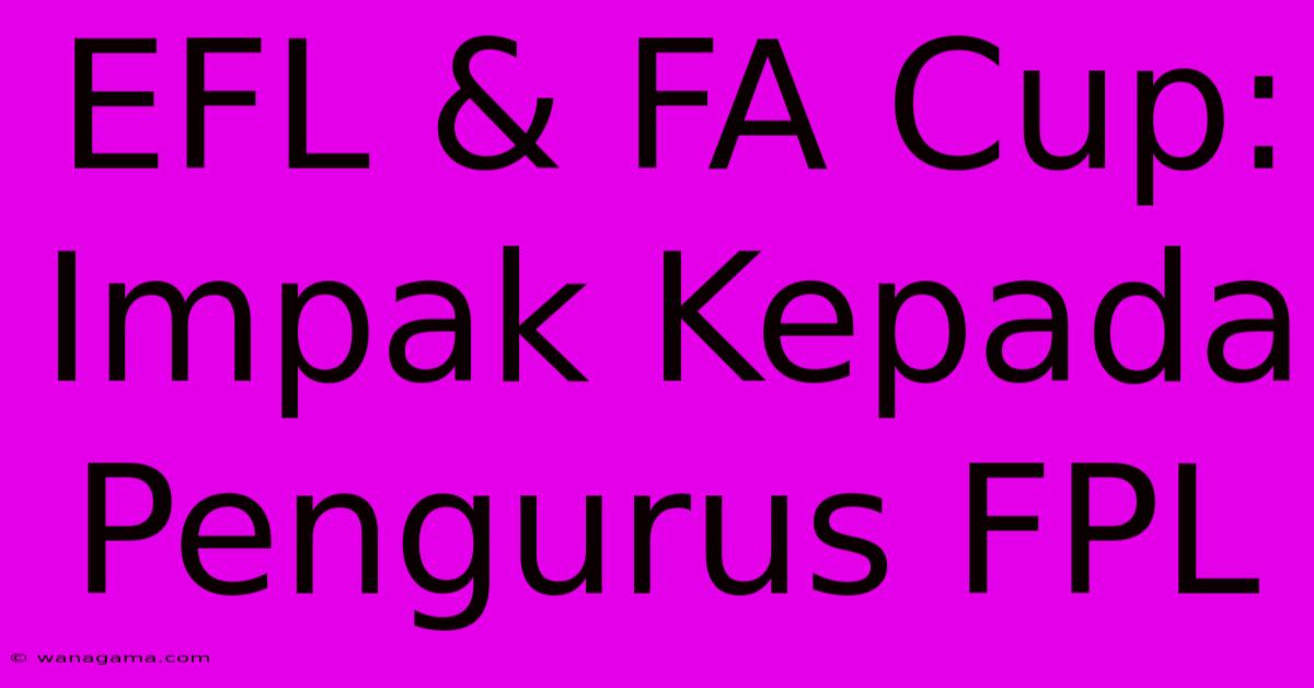 EFL & FA Cup: Impak Kepada Pengurus FPL