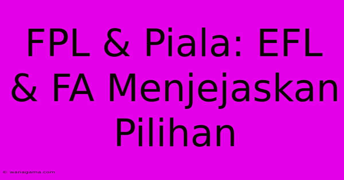 FPL & Piala: EFL & FA Menjejaskan Pilihan