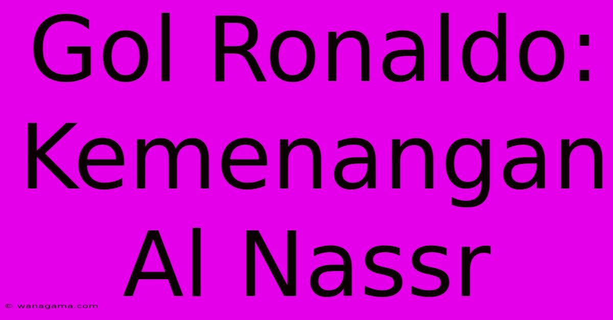 Gol Ronaldo: Kemenangan Al Nassr