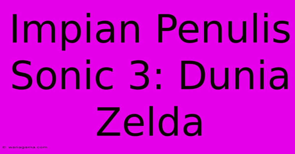 Impian Penulis Sonic 3: Dunia Zelda