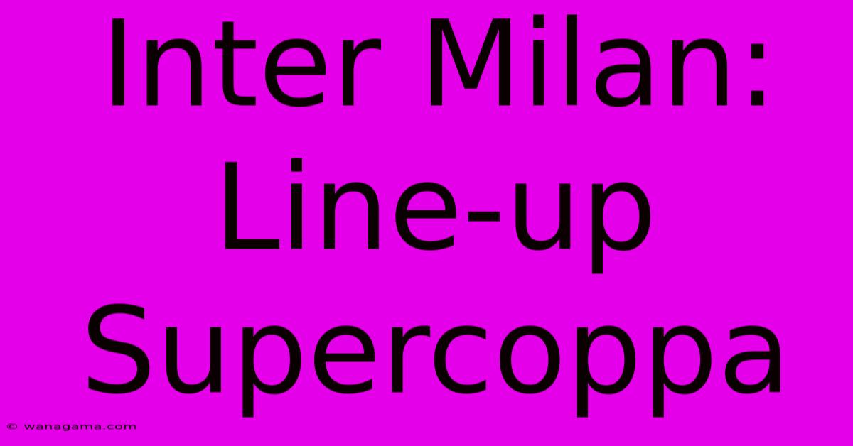 Inter Milan: Line-up Supercoppa