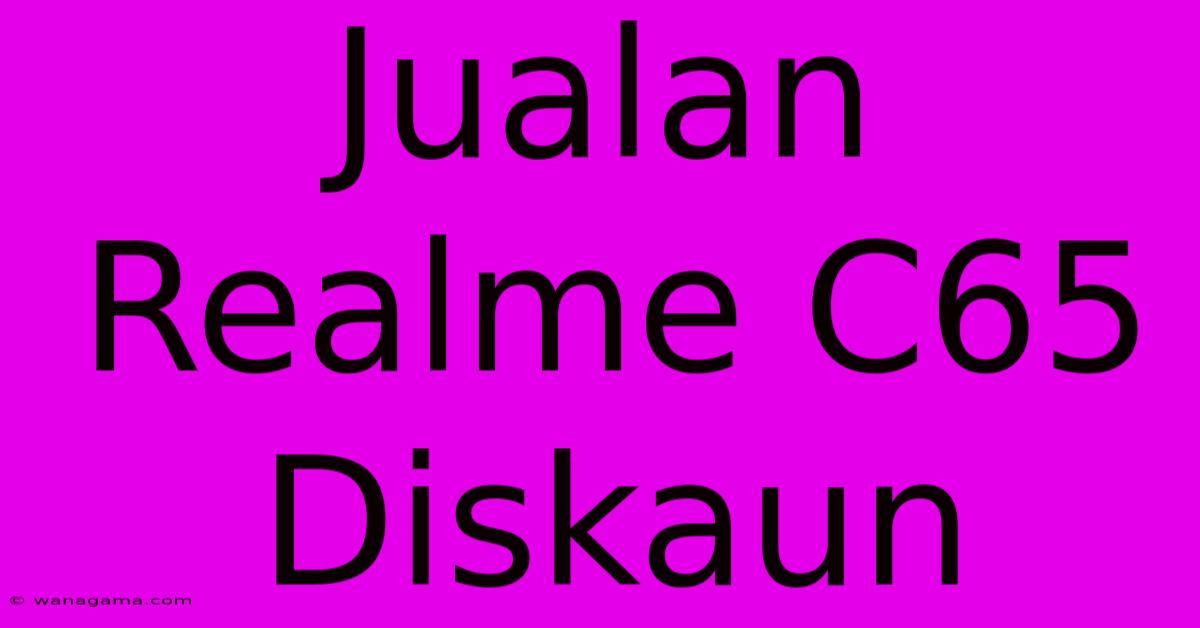 Jualan Realme C65 Diskaun Jualan Realme C65 Diskaun