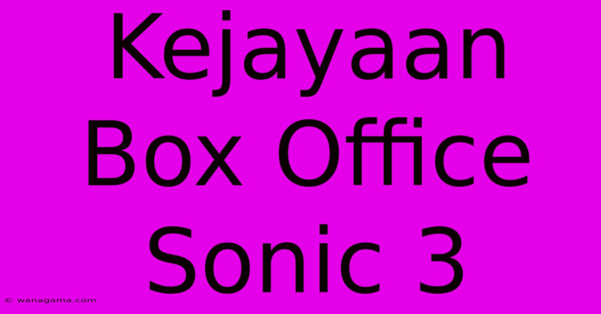 Kejayaan  Box Office Sonic 3