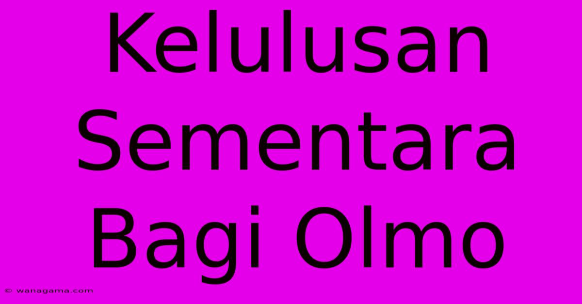 Kelulusan Sementara Bagi Olmo