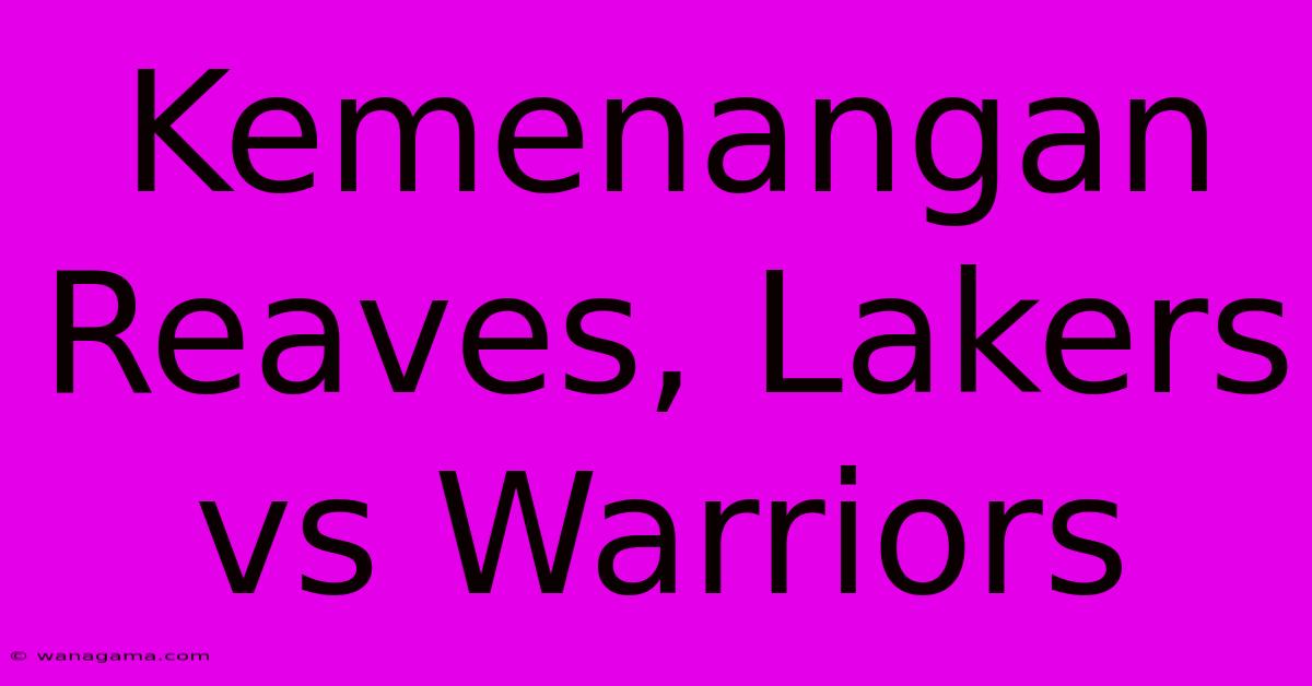 Kemenangan Reaves, Lakers Vs Warriors