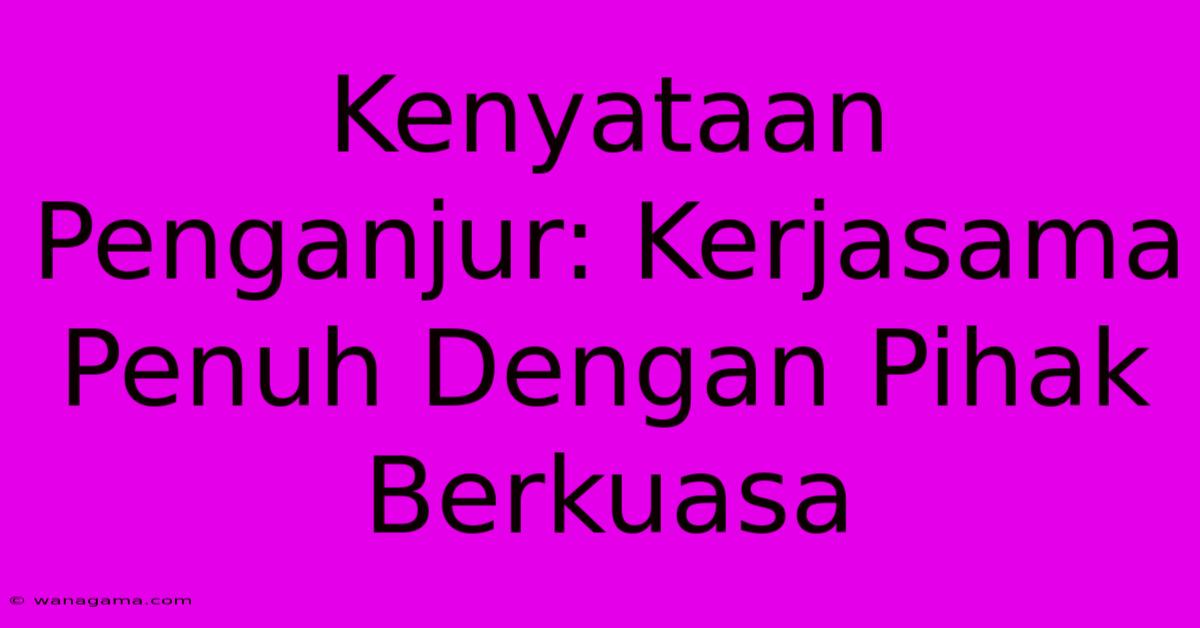 Kenyataan Penganjur: Kerjasama Penuh Dengan Pihak Berkuasa