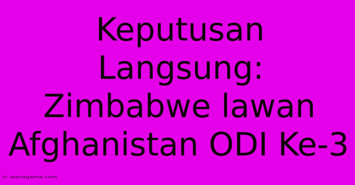 Keputusan Langsung: Zimbabwe Lawan Afghanistan ODI Ke-3