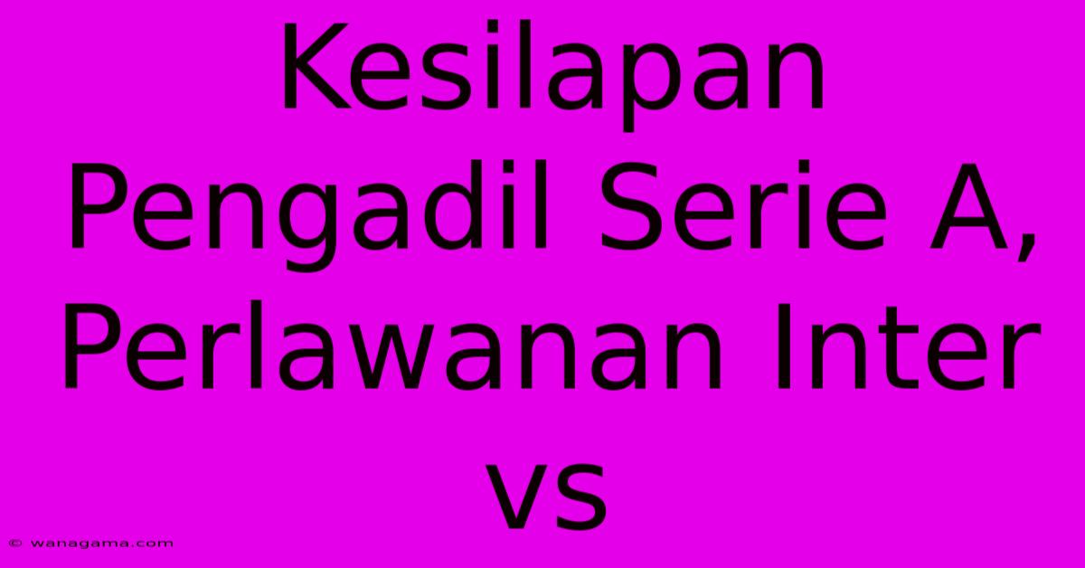 Kesilapan Pengadil Serie A, Perlawanan Inter Vs