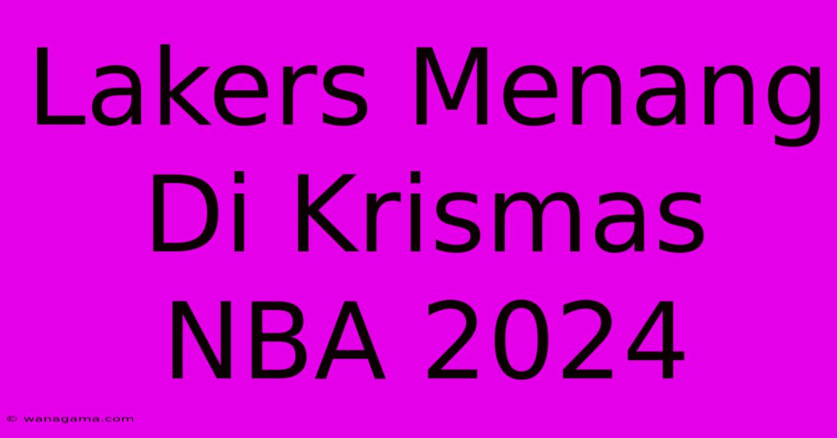 Lakers Menang Di Krismas NBA 2024