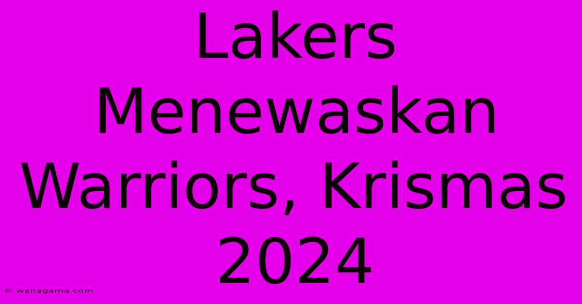 Lakers Menewaskan Warriors, Krismas 2024