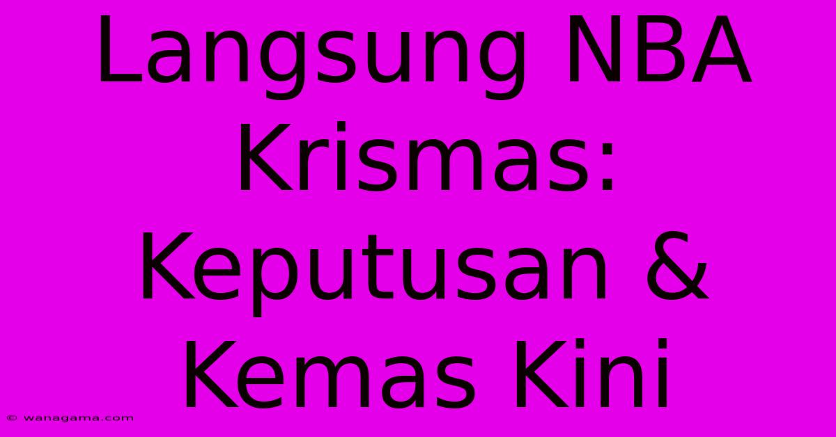 Langsung NBA Krismas: Keputusan & Kemas Kini