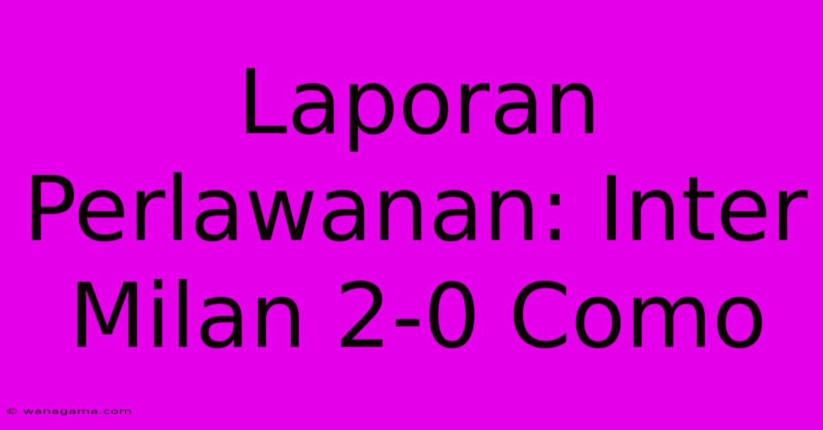 Laporan Perlawanan: Inter Milan 2-0 Como