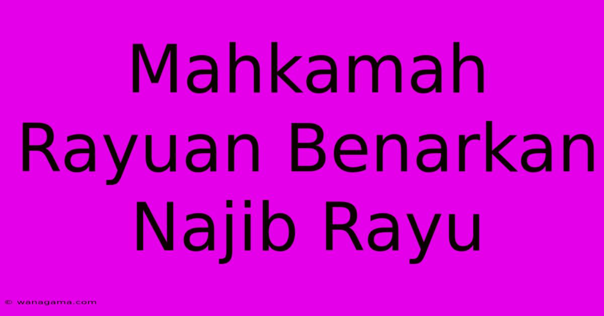 Mahkamah Rayuan Benarkan Najib Rayu