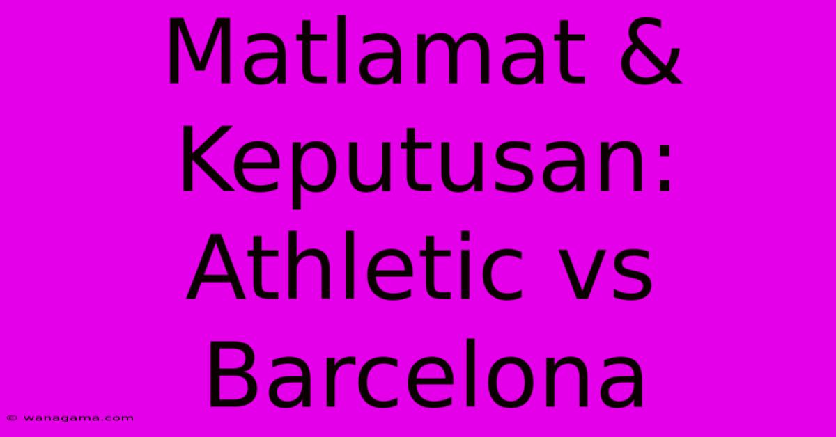 Matlamat & Keputusan: Athletic Vs Barcelona