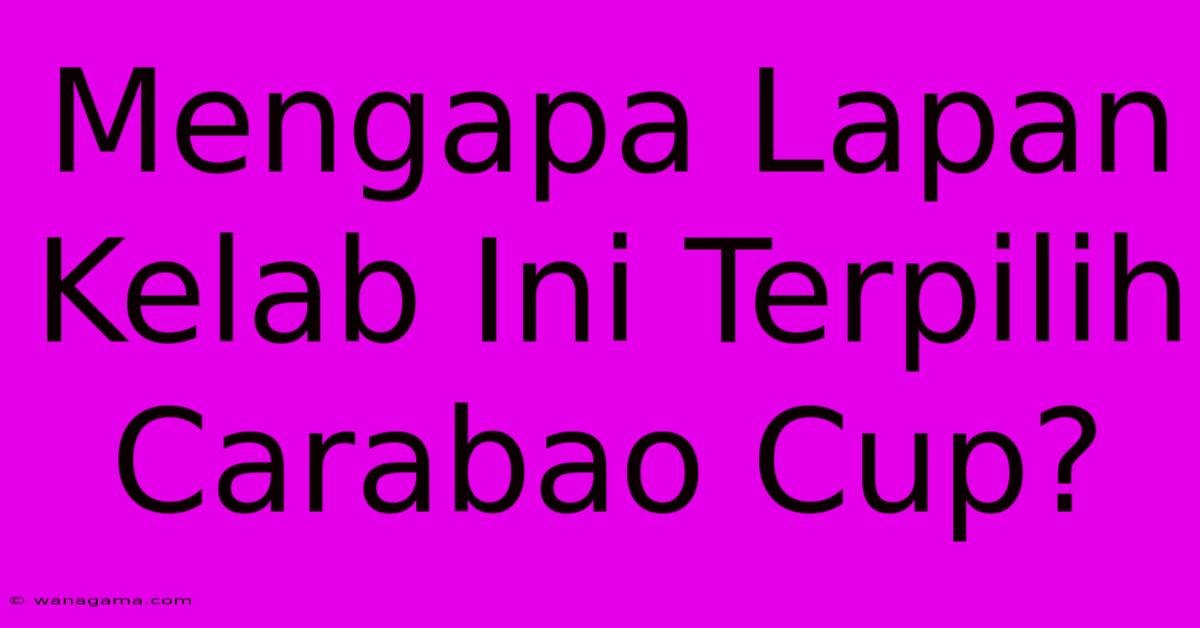 Mengapa Lapan Kelab Ini Terpilih Carabao Cup? Mengapa Lapan Kelab Ini Terpilih Carabao Cup?