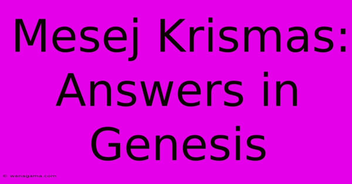 Mesej Krismas: Answers In Genesis