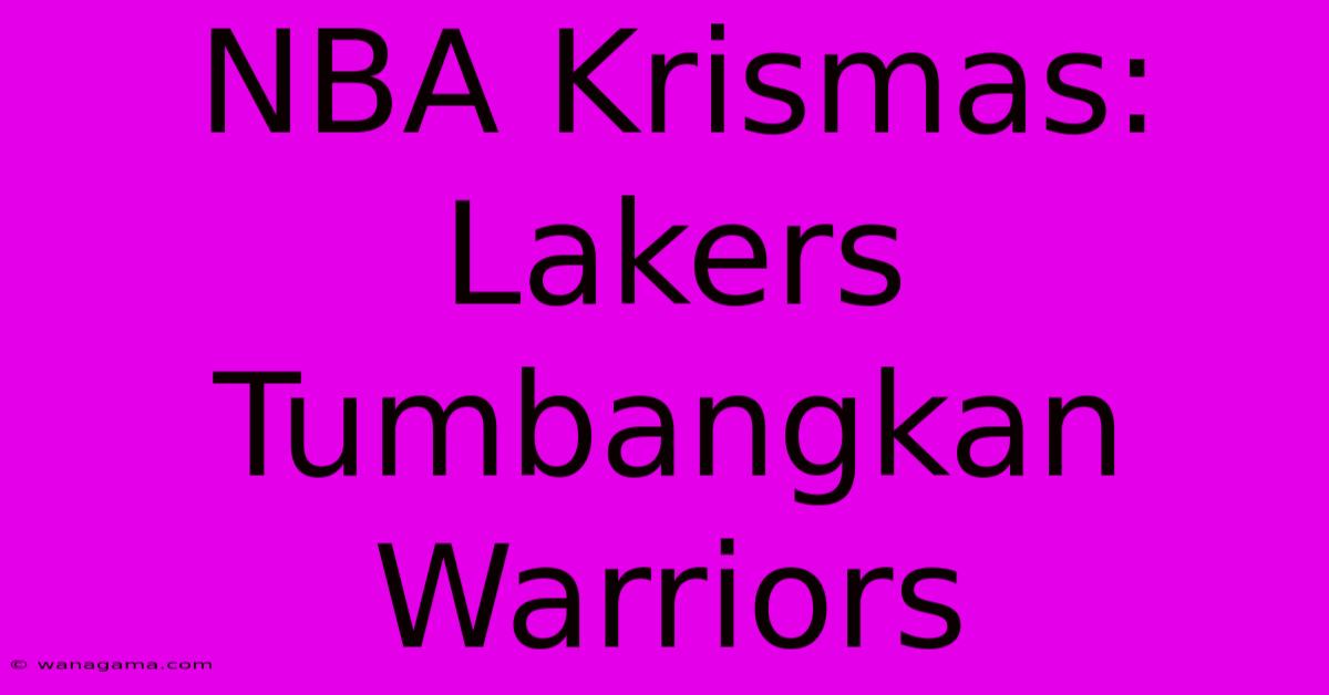 NBA Krismas: Lakers Tumbangkan Warriors