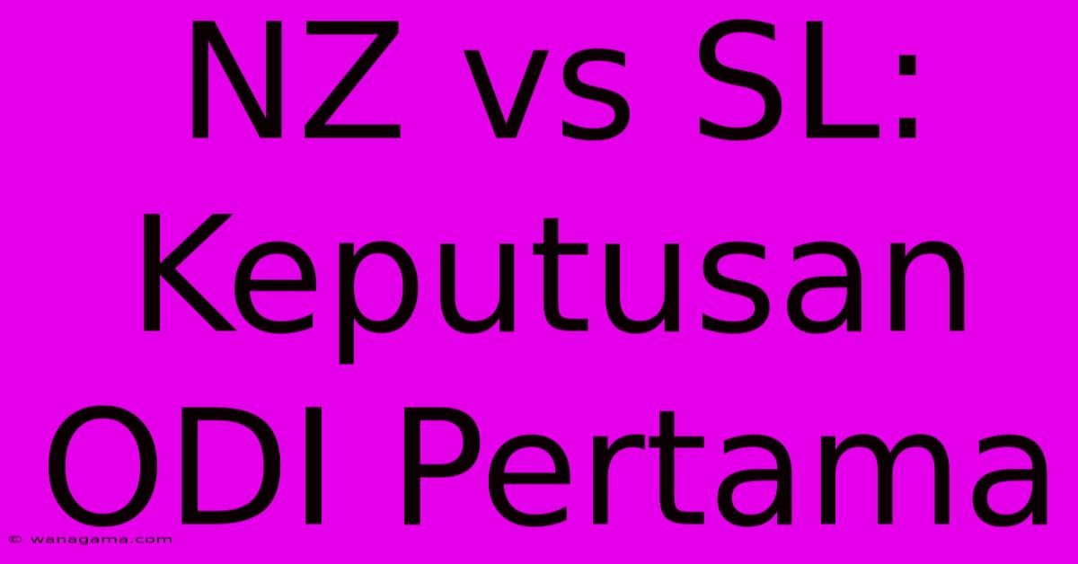 NZ Vs SL: Keputusan ODI Pertama