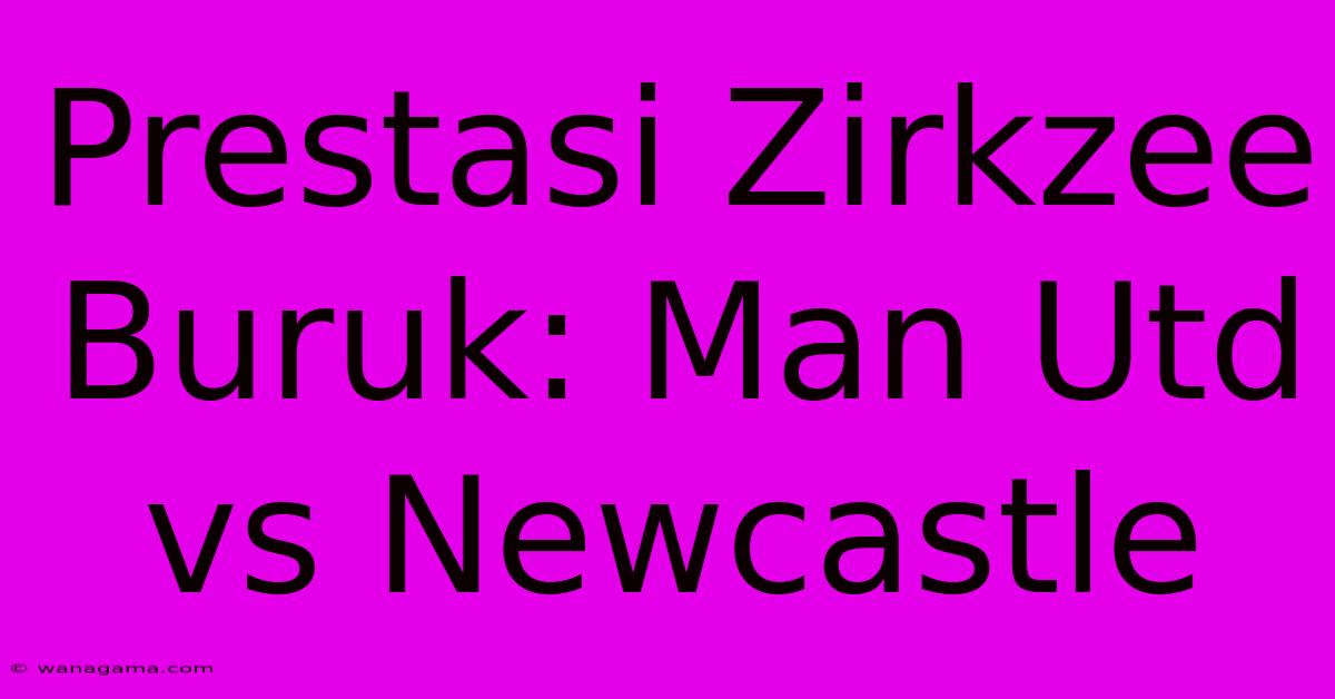 Prestasi Zirkzee Buruk: Man Utd Vs Newcastle