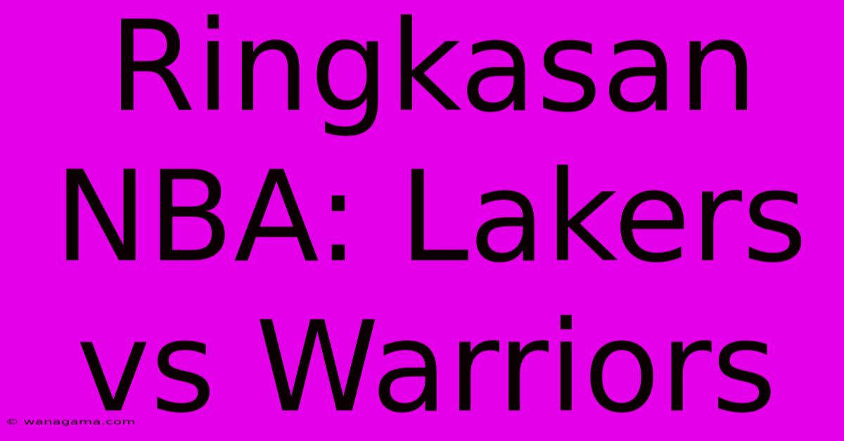 Ringkasan NBA: Lakers Vs Warriors
