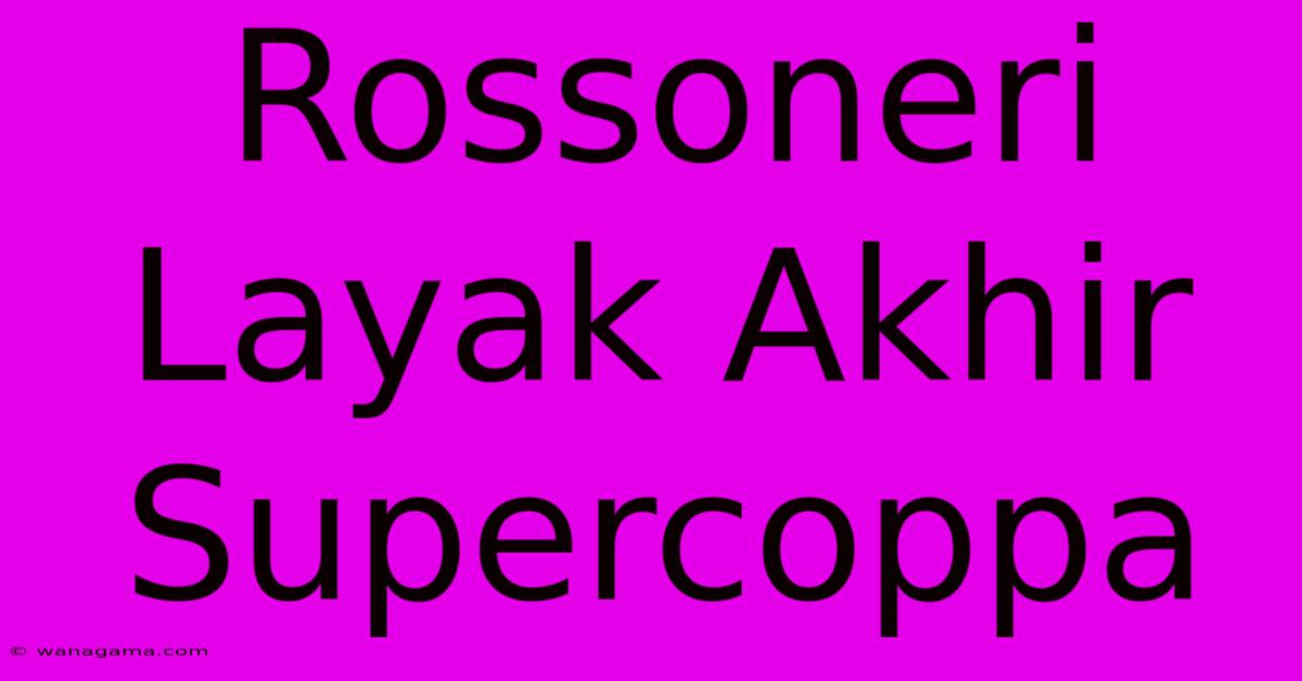 Rossoneri Layak Akhir Supercoppa