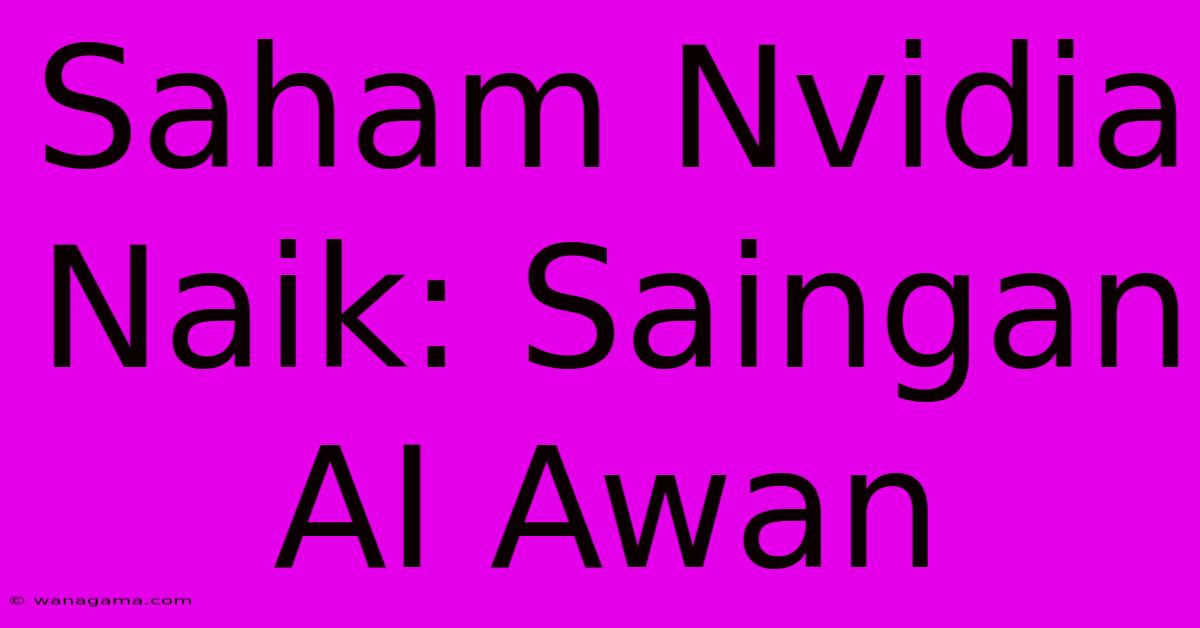 Saham Nvidia Naik: Saingan AI Awan