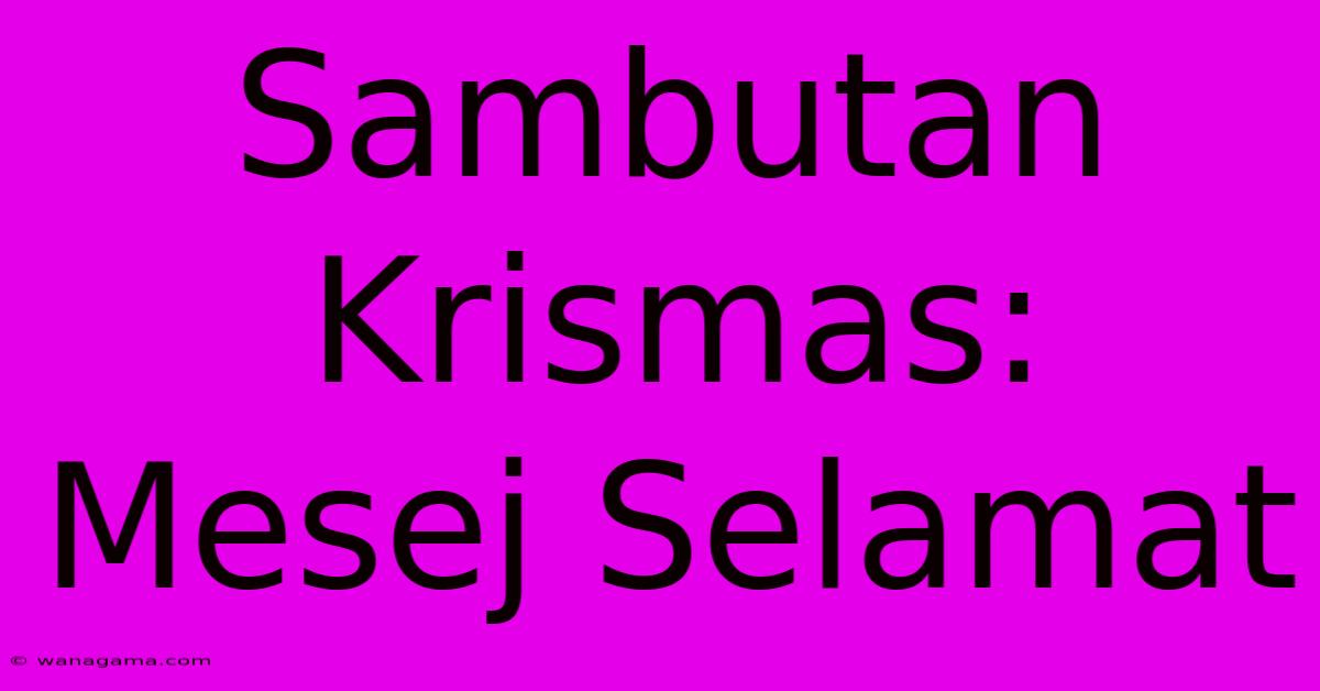 Sambutan Krismas: Mesej Selamat