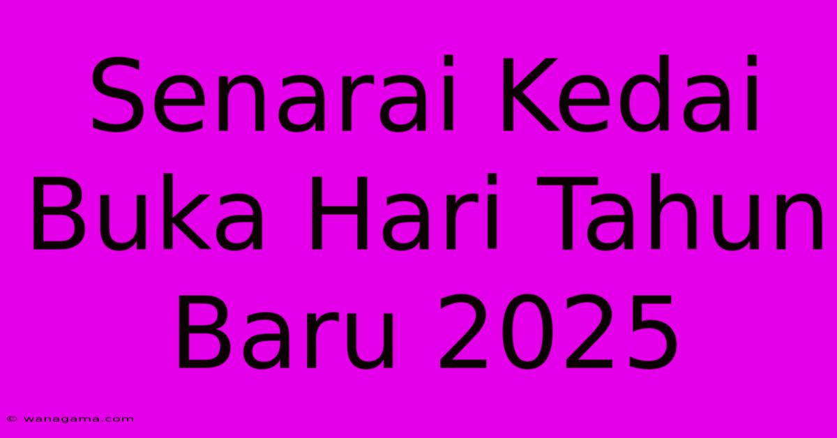 Senarai Kedai Buka Hari Tahun Baru 2025