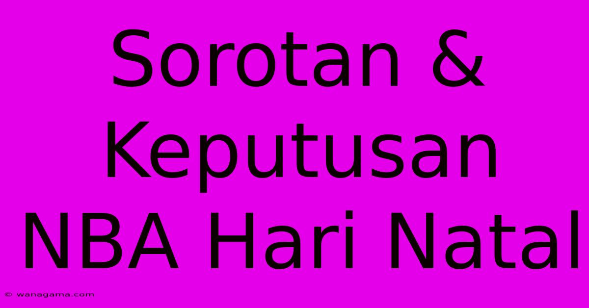 Sorotan & Keputusan NBA Hari Natal