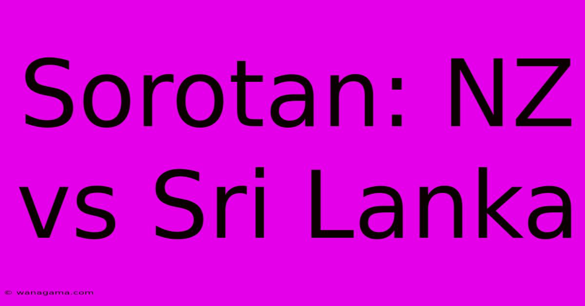 Sorotan: NZ Vs Sri Lanka