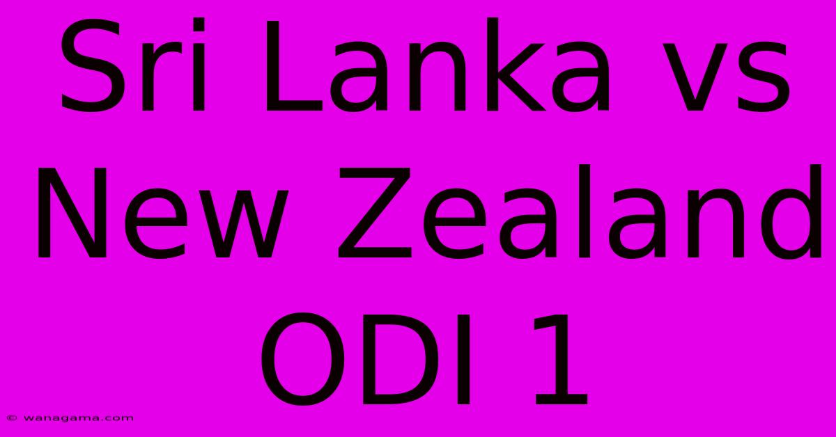 Sri Lanka Vs New Zealand ODI 1