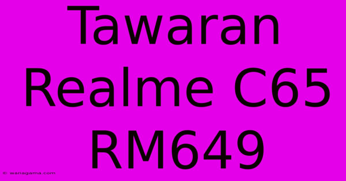 Tawaran Realme C65 RM649